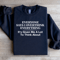 Everyone Says I Overthink Everything Sweatshirt 1