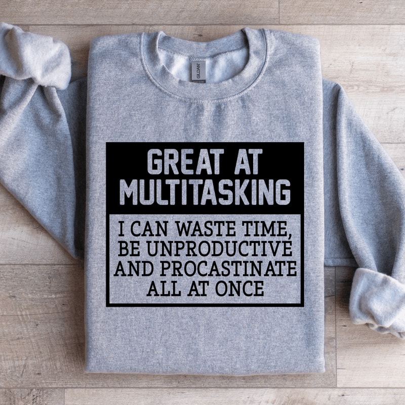 Great A Multitasking I Can Waste Time Sweatshirt 2