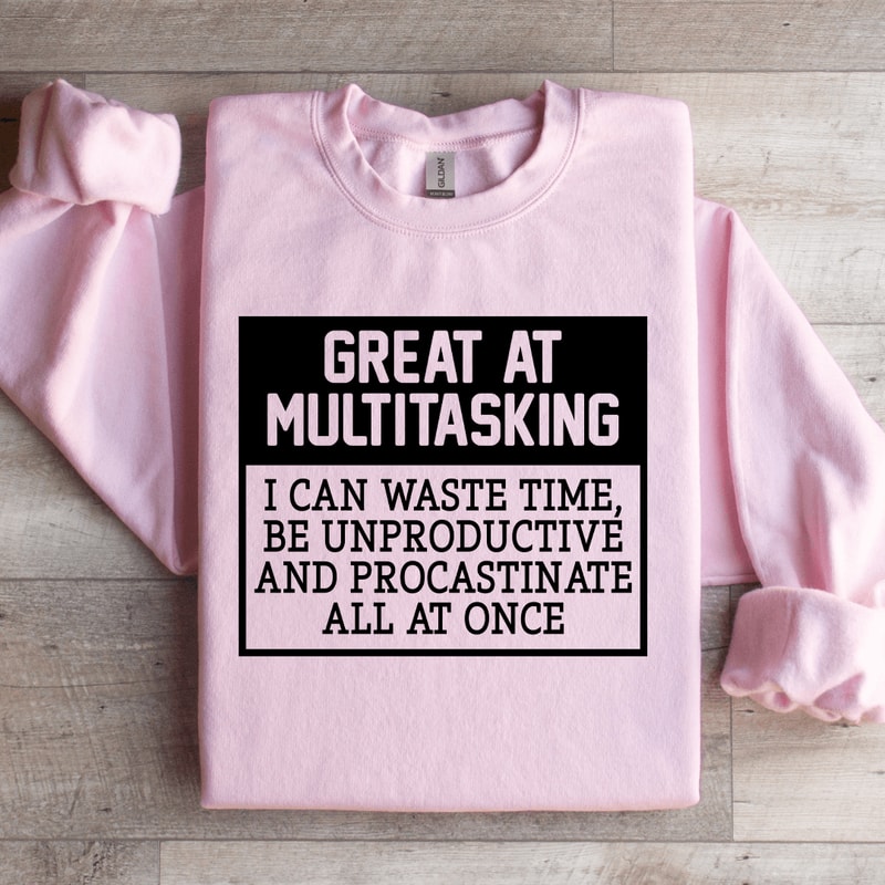 Great A Multitasking I Can Waste Time Sweatshirt 3