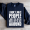 I Dont Hate People I Just Feel Better Sweatshirt 1