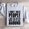 I Dont Hate People I Just Feel Better Sweatshirt 0