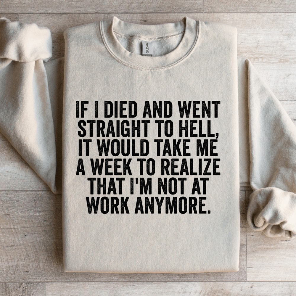 If I Died And Went Straight To Hell Sweatshirt 3