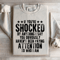 If Youre Shocked By Anything Sweatshirt 4