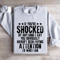 If Youre Shocked By Anything Sweatshirt 0