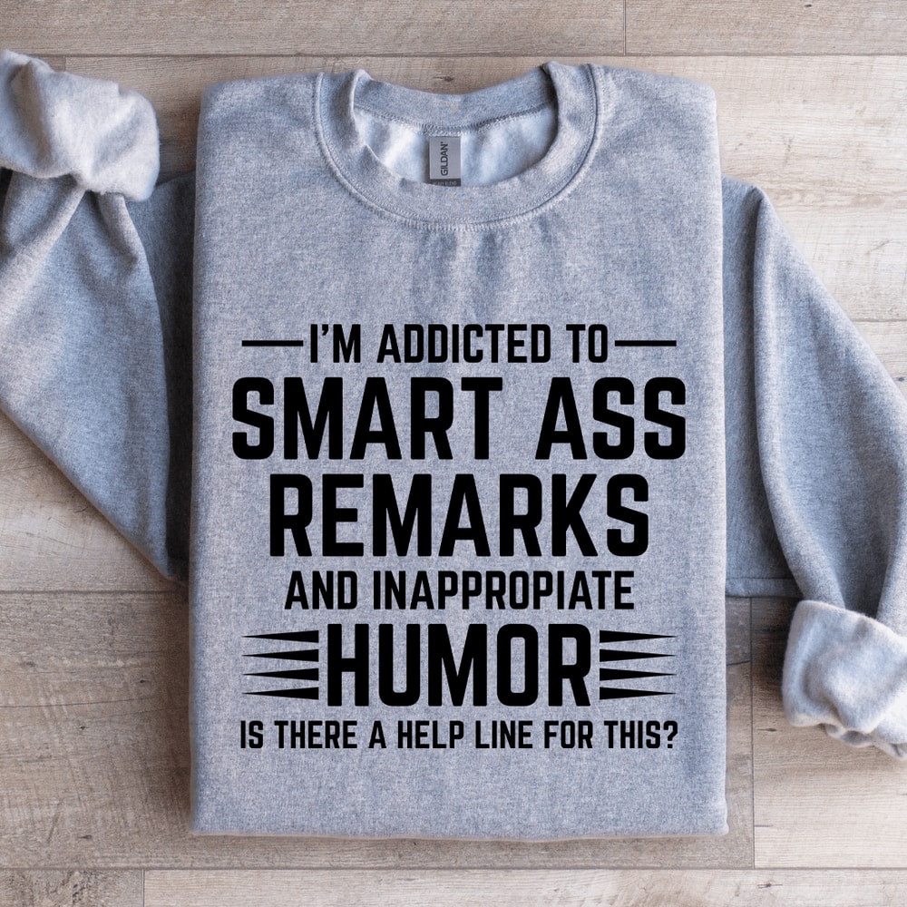 Im Addicted To Smart A Remarks Sweatshirt 0