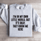 Im In My Own Little World Sweatshirt 4