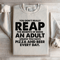 You Dont Really Reap The Benefits Of Being An Adult Sweatshirt 2