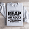 You Dont Really Reap The Benefits Of Being An Adult Sweatshirt 3