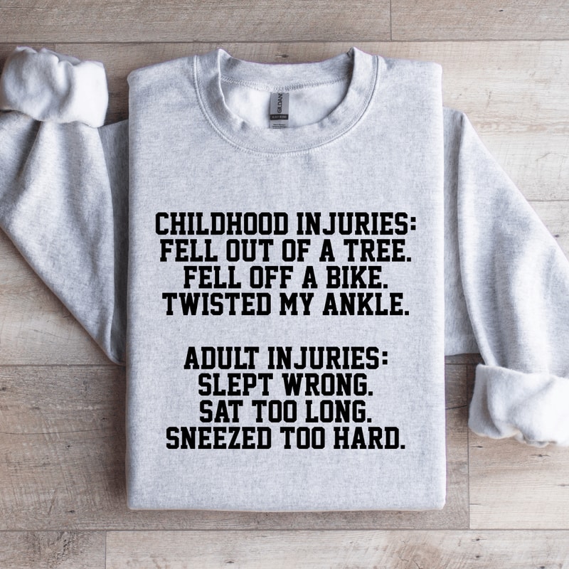 Childhood Injuries Fell Out Of A Tree Fell Off A Bike Sweatshirt 4