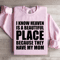 I Know Heaven Is A Beautiful Place Sweatshirt 3
