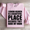 I Know Heaven Is A Beautiful Place Sweatshirt 3