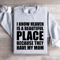 I Know Heaven Is A Beautiful Place Sweatshirt 0