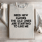 Need New Haters The Old Ones Are Starting To Like Me Sweatshirt 3