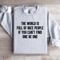 The World Is Full Of Nice People Sweatshirt 0