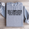 Self Employed Im Not Talking To Myself Sweatshirt 1