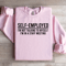 Self Employed Im Not Talking To Myself Sweatshirt 2