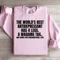 The Worlds Best Antidepressant Has 4 Legs Sweatshirt 1