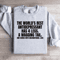 The Worlds Best Antidepressant Has 4 Legs Sweatshirt 3