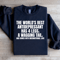 The Worlds Best Antidepressant Has 4 Legs Sweatshirt 4