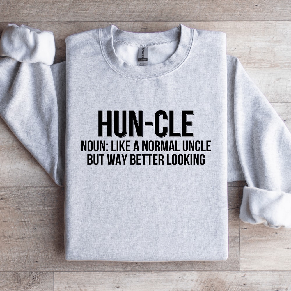 Hun Cle Noun Like A Normal Uncle Sweatshirt 4