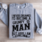 I Never Dreamed Id Become A Grumpy Man Sweatshirt 2