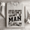 I Never Dreamed Id Become A Grumpy Man Sweatshirt 3