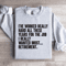 Ive Worked Really Hard All These Years For The Job Sweatshirt 3