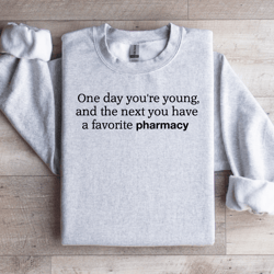 one day you're young sweatshirt