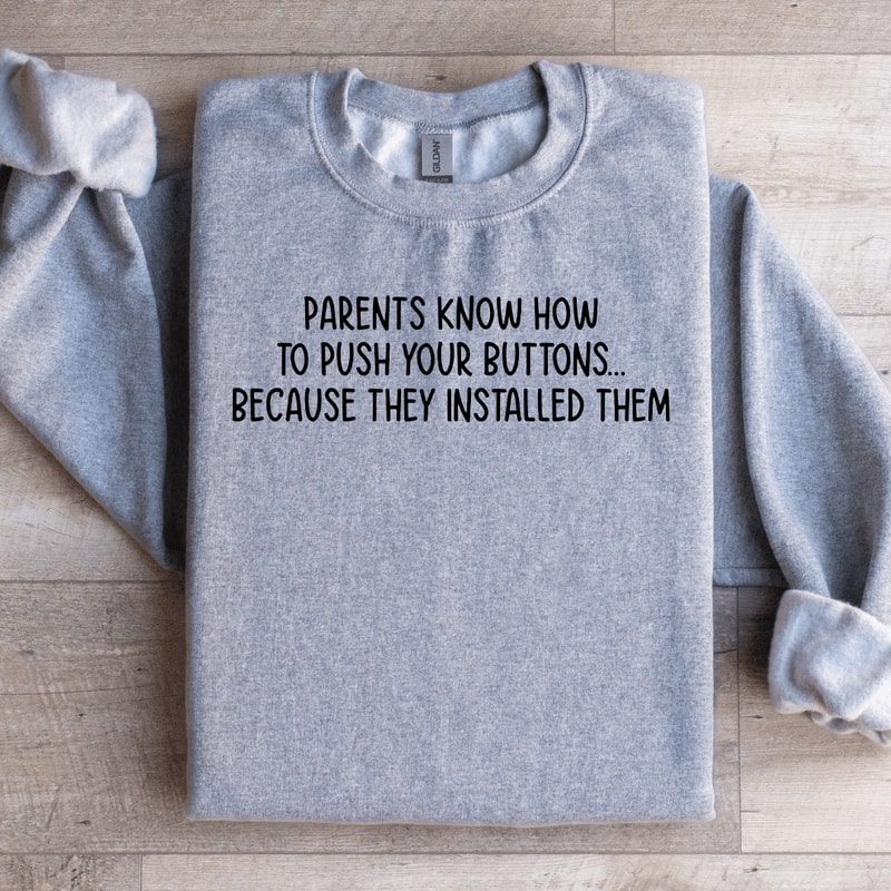 Parents Know How To Push Your Buttons Sweatshirt 2