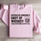 Rather Be Someones Shot Of Whiskey Sweatshirt 2