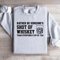 Rather Be Someones Shot Of Whiskey Sweatshirt 3