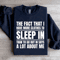 The Fact That I Have More Clothes To Sleep Sweatshirt 4