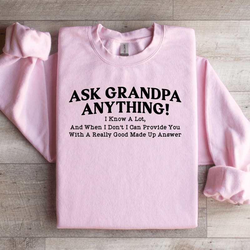 Ask Grandpa Anything I Know Lot Sweatshirt 2
