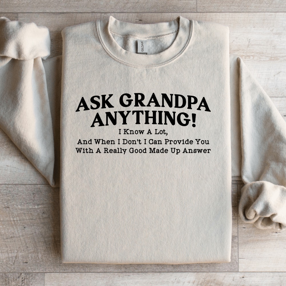 Ask Grandpa Anything I Know Lot Sweatshirt 3