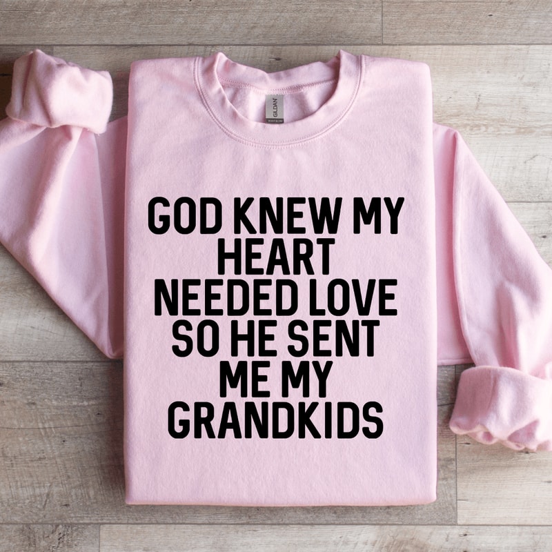 God Knew My Heart Needed Love Sweatshirt 1
