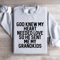 God Knew My Heart Needed Love Sweatshirt 4
