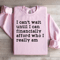 I Cant Wait Until I Can Financially Afford Sweatshirt 3