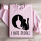 I Hate People Sweatshirt 2