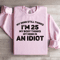 My Mind Still Thinks Im 25 My Body Thinks Sweatshirt 2
