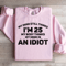 My Mind Still Thinks Im 25 My Body Thinks Sweatshirt 2