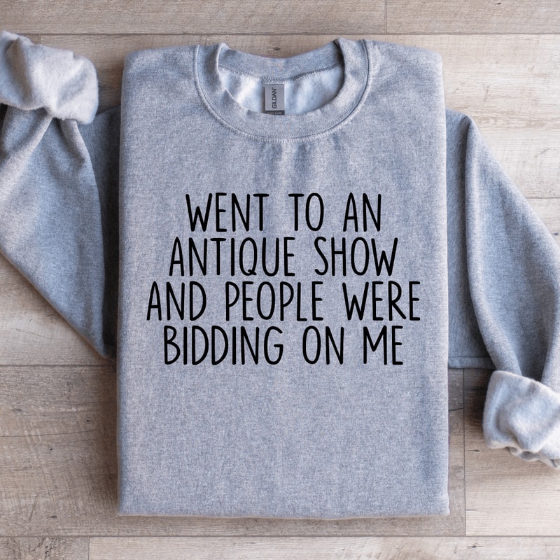Went To An Antique Show Sweatshirt 1