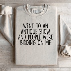 went to an antique show sweatshirt