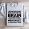 I Wonder What The Part Of My Brain Sweatshirt 4