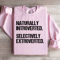 Naturally Introverted Selectively Extroverted Sweatshirt 3