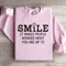 Smile It Makes People Wonder Sweatshirt 1