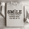 Smile It Makes People Wonder Sweatshirt 2