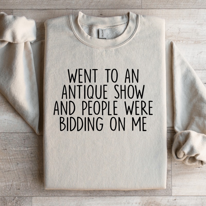 Went To An Antique Show Sweatshirt 3