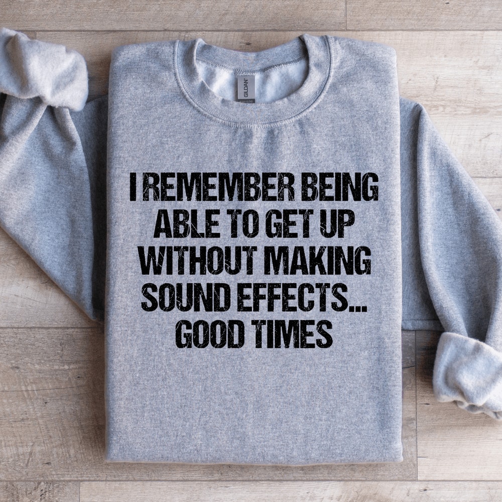 I Remember Being Able To Get Up Sweatshirt 0