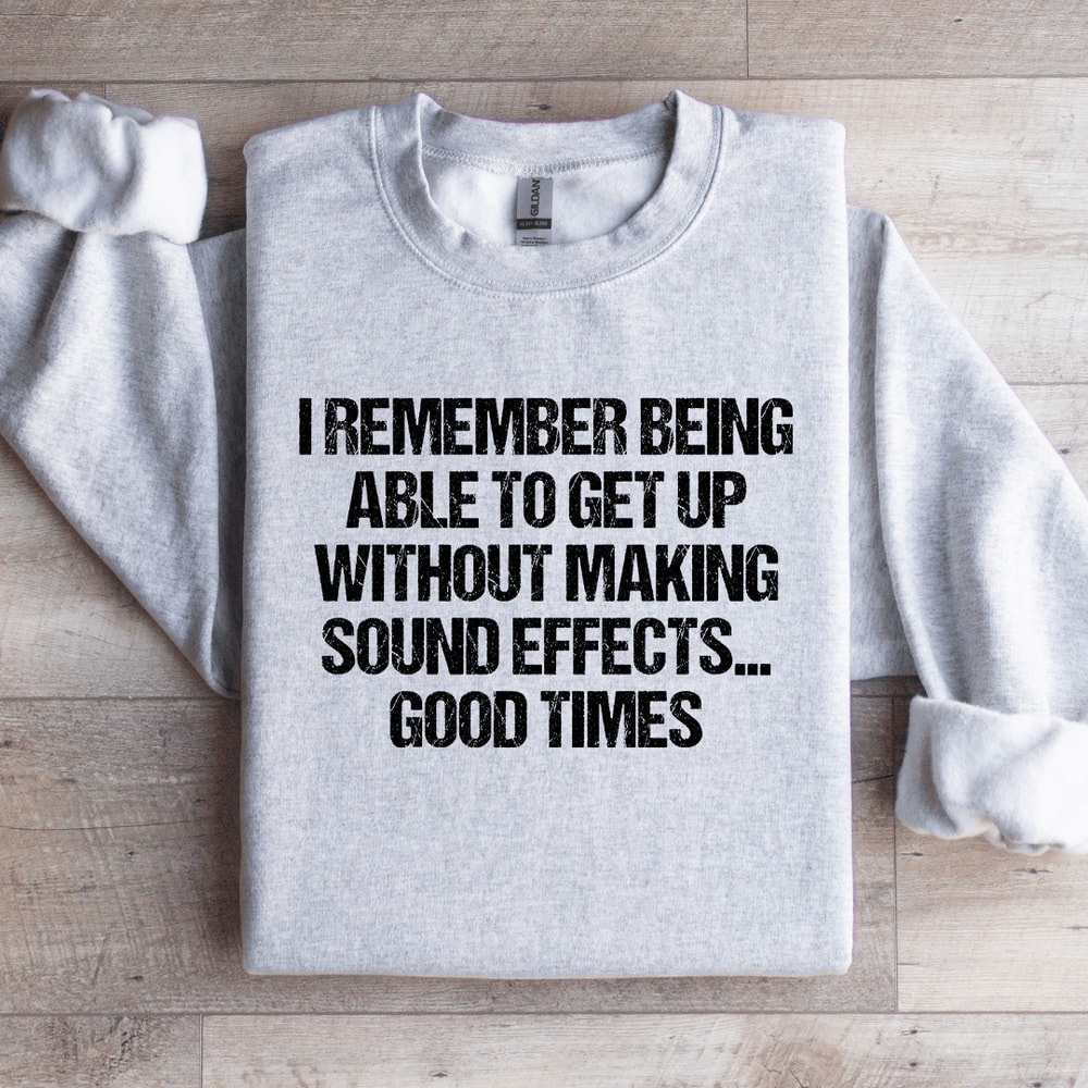 I Remember Being Able To Get Up Sweatshirt 4