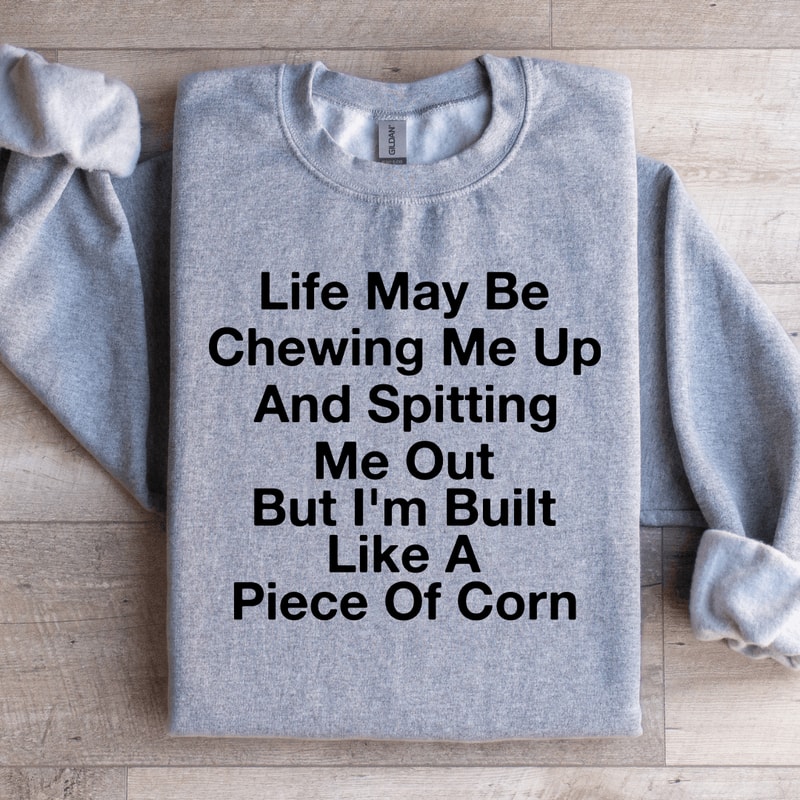 Life May Be Chewing Me Up Sweatshirt 2